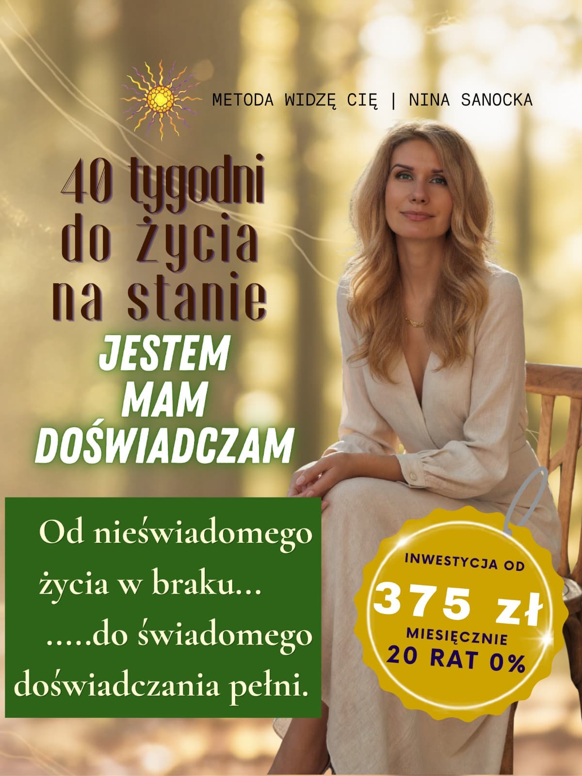 Metoda Widzę Cię - 40 tygodni do życia w stanie Jestem, Mam, Doświadczam, raty od 375 zł miesięcznie